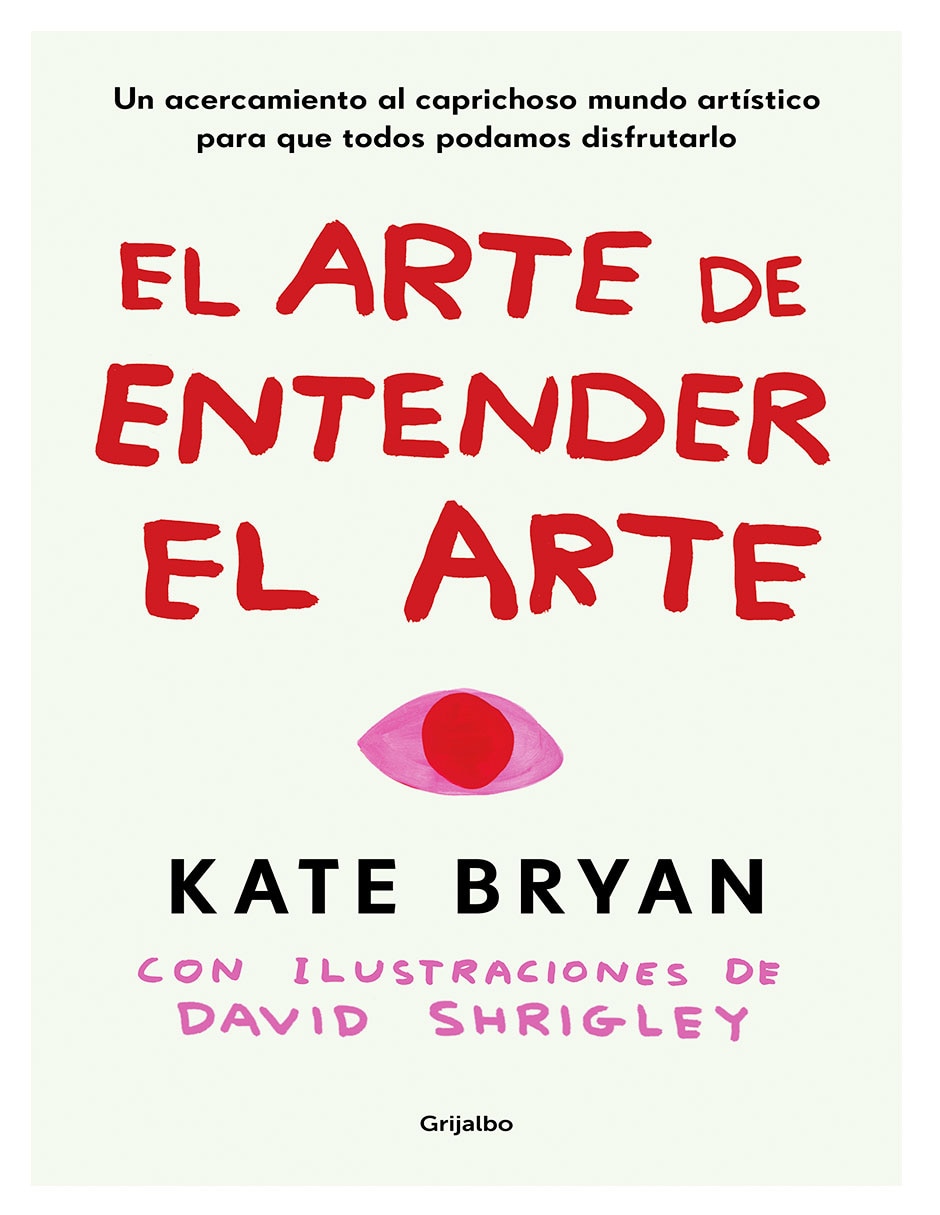 Libro Libro El Arte de Entender el Arte de Kate Bryan Libro Libro El Arte de Entender el Arte de Kate Bryan